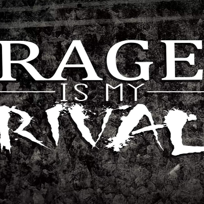 Rage Is My Rival